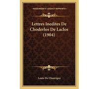 Lettres Inedites De Choderlos De Laclos (1904)