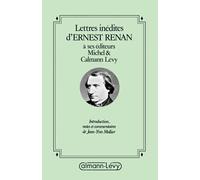 Lettres inédites d'Ernest Renan à ses éditeurs Michel & Calmann-Lévy