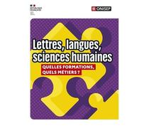 Lettres, Langues, Sciences Humaines - Quelles Formations, Quels Métiers ?