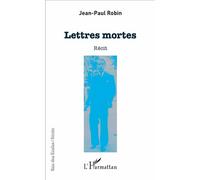 Lettres mortes Récit - Jean-Paul Robin - L'harmattan - broché - Récit