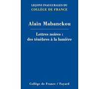 Lettres noires : des tenebres a la lumiere