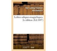 Lettres odiques-magnétiques. 2e édition - Karl Ludwig Friedrich Reichenbach - Hachette Bnf - broché - Livre