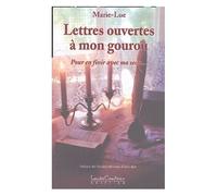Lettres Ouvertes À Mon Gourou - Pour En Finir Avec Ma Secte