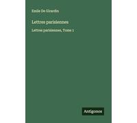 Lettres parisiennes: Lettres parisiennes, Tome 1