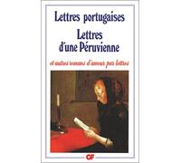 Lettres portugaises - Lettres d'une péruvienne et autres romans d'amour par lettre