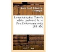 Lettres portugaises . Nouvelle édition conforme à la 1re, Paris, 1669, Gabriel Joseph De Lavergne Guilleragues (Auteur)