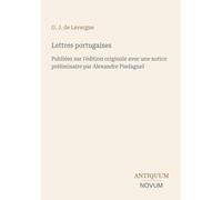 Lettres portugaises: Publiées sur l'édition originale avec une notice préliminaire par Alexandre Piedagnel