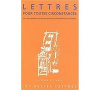 Lettres pour toutes circonstances Démétrios de Phalère (Pseudo-) (Auteur), Libanios (Pseudo-) (Auteur), Pierre-Louis Malosse (Introduction), Pierre-Louis Malosse (Traduit et commenté par)