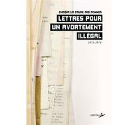 Lettres pour un avortement illégal (1971-1974)