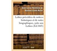 Lettres précédées de notices historiques et de notes biographiques, suite aux Lettres - Anne Louise Bénédicte de Bourbon-Condé Maine - Hachette Bnf - broché - Livre
