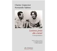 Lettres près du coeur Clarice Lispector (Auteur), Fernando Sabino (Auteur)