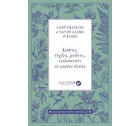 Lettres, règles, prières, testaments et autre récits - François D'Assise - Salvator - broché - Essai