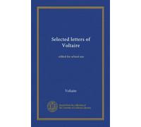 Lettres sélectionnées de Voltaire (copie 1) : éditées pour usage scolaire (édition française)