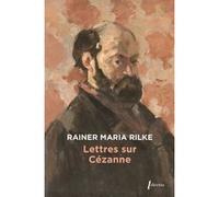 Lettres sur Cézanne Rainer Maria Rilke (Auteur)