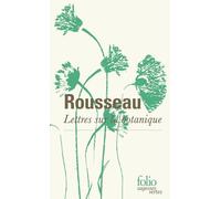 Lettres sur la botanique - Jean-Jacques Rousseau - Gallimard - Poche - Guide
