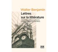Lettres sur la littérature - Walter Benjamin - Zoe - broché - Essai