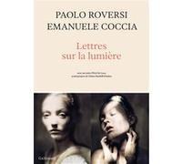 Lettres sur la lumière Emanuèle Coccia (Auteur), Paolo Roversi (Auteur)