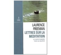 Lettres Sur La Méditation - Le Christianisme Face Au Silence