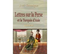 Lettres sur la Perse et la Turquie d'Asie, Tome II: Tome 2