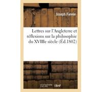 Lettres sur l'Angleterre et réflexions sur la philosophie du XVIIIe siècle