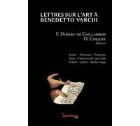 Lettres sur l'art à Benedetto Varchi - Frédérique Dubard de Gaillarbois - Spartacus Idh - broché - Etude