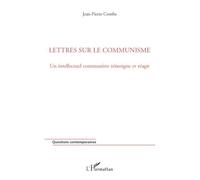 Jean-Pierre Combe – Lettres sur le communisme – Un intellectuel communiste témoigne – Broché