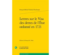 Lettres sur le Visa des dettes de l'État ordonné en 1721 - François-Michel Chrétien-Deschamps - Classiques Garnier - broché - Etude