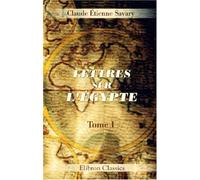 Lettres sur l'Égypte: Tome 1