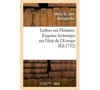 Lettres Sur L'histoire - Esquisse Historique Sur L'état De L'europe