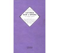 Lettres sur l'Opéra. description de la vie et moeurs