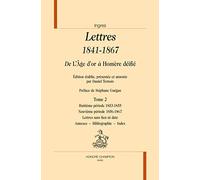 Lettres. Tome II. 1841-1867. De ""L'Âge d'or"" à ""Homère déifié