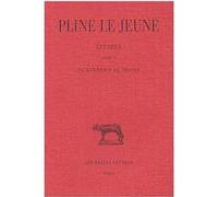 Lettres. Tome IV: Livre X. Panégyrique de Trajan Pline Le Jeune (Auteur), Marcel Durry (Edité par)