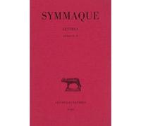Lettres. Tome IV : Livres IX-X - Symmaque - Belles Lettres - broché - Lettres