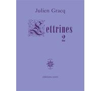 Lettrines 2 Tome 2 - Julien Gracq - Corti - broché - Essai