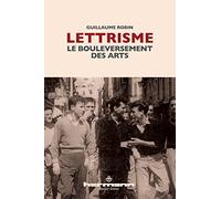 Lettrisme: Le bouleversement des arts