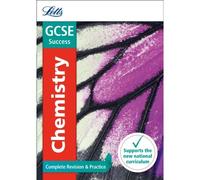 Letts Gcse Revision Success - New 2016 Curriculum - Gcse Chemistry: Complete Revision & Practice