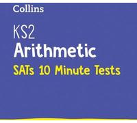 Letts Ks2 Sats Success - Ks2 Maths Arithmetic Sats 10-Minute Tests