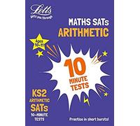Letts Ks2 Sats Success - Ks2 Maths Arithmetic Sats 10-Minute Tests