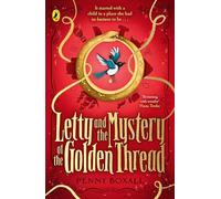 Letty and the Mystery of the Golden Thread: An exciting historical adventure
