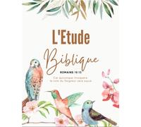 L'ETUDE BIBLIQUE: Carnet pré-rempli pour l'étude de la Bible. Il vous permettra de noter vos versets, vos prières, vos réflexions et vos gratitudes.