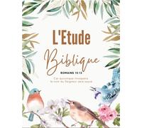 L'ETUDE BIBLIQUE: Carnet pré-rempli pour l'étude de la Bible. Il vous permettra de noter vos versets, vos prières, vos réflexions et vos gratitudes