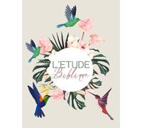 L'ETUDE BIBLIQUE: Carnet pré-rempli pour l'étude de la Bible. Il vous permettra de noter vos versets, vos prières, vos réflexions et vos gratitudes.