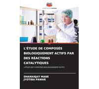 L'Étude de Composés Biologiquement Actifs Par Des Réactions Catalytiques