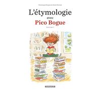 L'Étymologie avec Pico Bogue - Tome 1