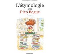 L'Étymologie avec Pico Bogue - Tome 1 Alexis Dormal (Auteur), Alexis Dormal (Illustration), Dominique Roques (Auteur)