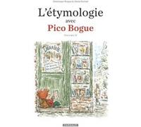 L'Étymologie avec Pico Bogue - Tome 2 - L'Étymologie avec Pico Bogue - tome 2 Dominique Roques (Auteur), Alexis Dormal (Auteur), Alexis Dormal (Illustration)