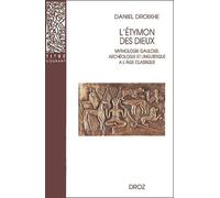 L'etymon Des Dieux - Mythologie Gauloise, Archéologie Et Linguistique À L'âge Classique