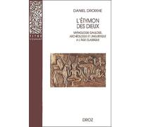 L'ETYMON DES DIEUX: Mythologie gauloise, archéologie et linguistique à l'âge classique