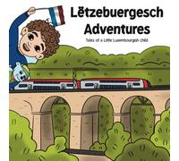 Lëtzebuergesch Adventures: Tales of a Little Luxembourgish child