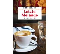 Letzte Melange: Kaffeehaus-Krimi (Chefober Leopold W. Hofer)